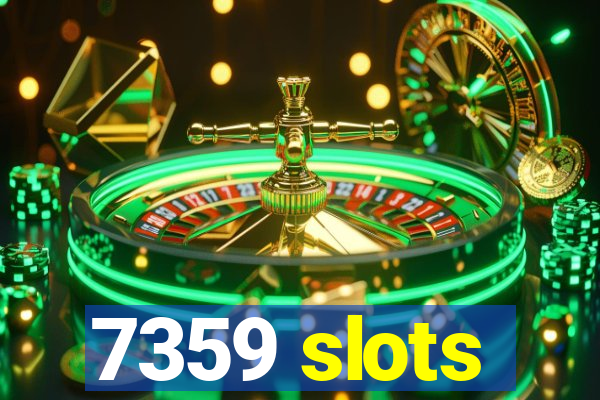 7359 slots